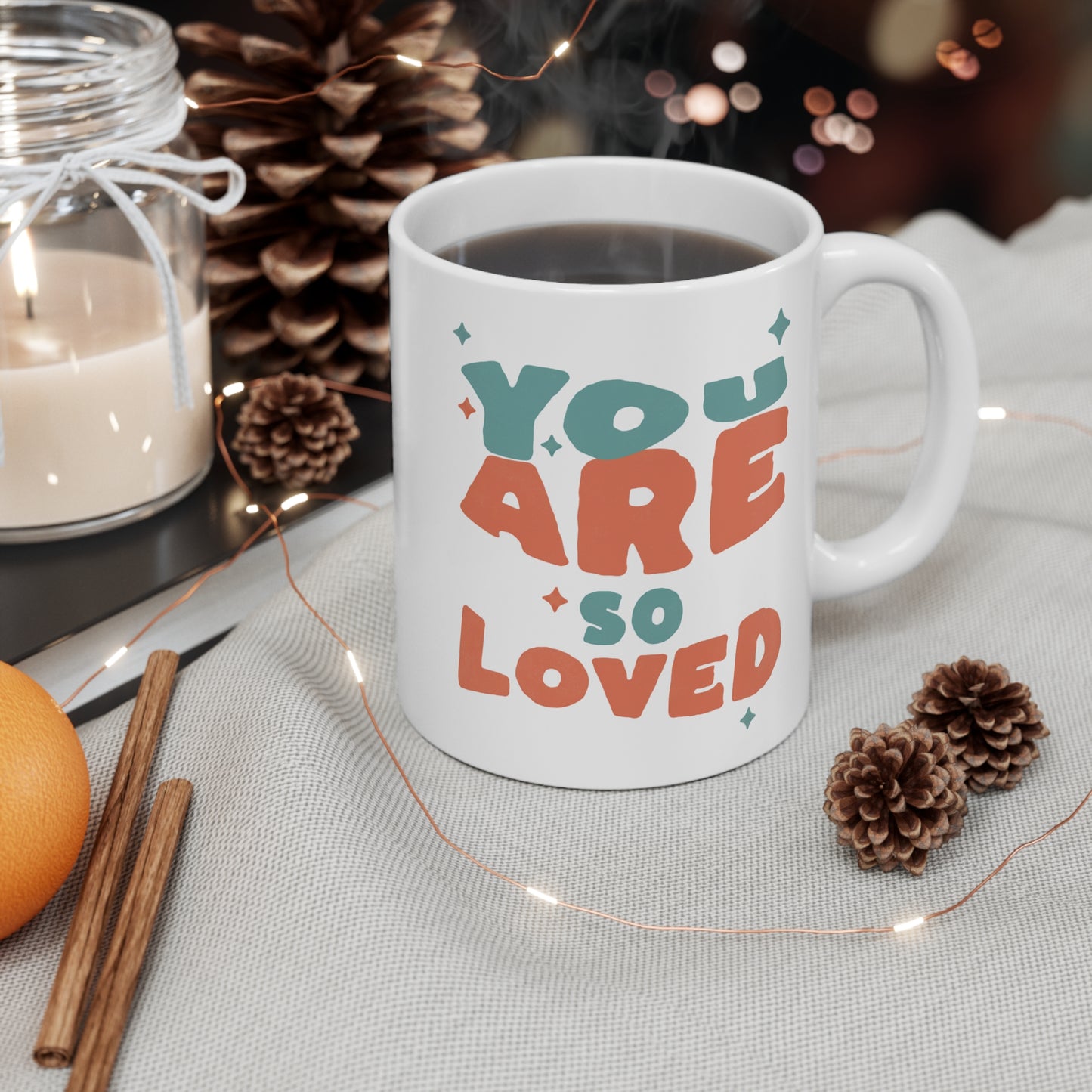 You Are So Loved 11oz Coffee Mug — Motivational Inspirational Coffee Cup