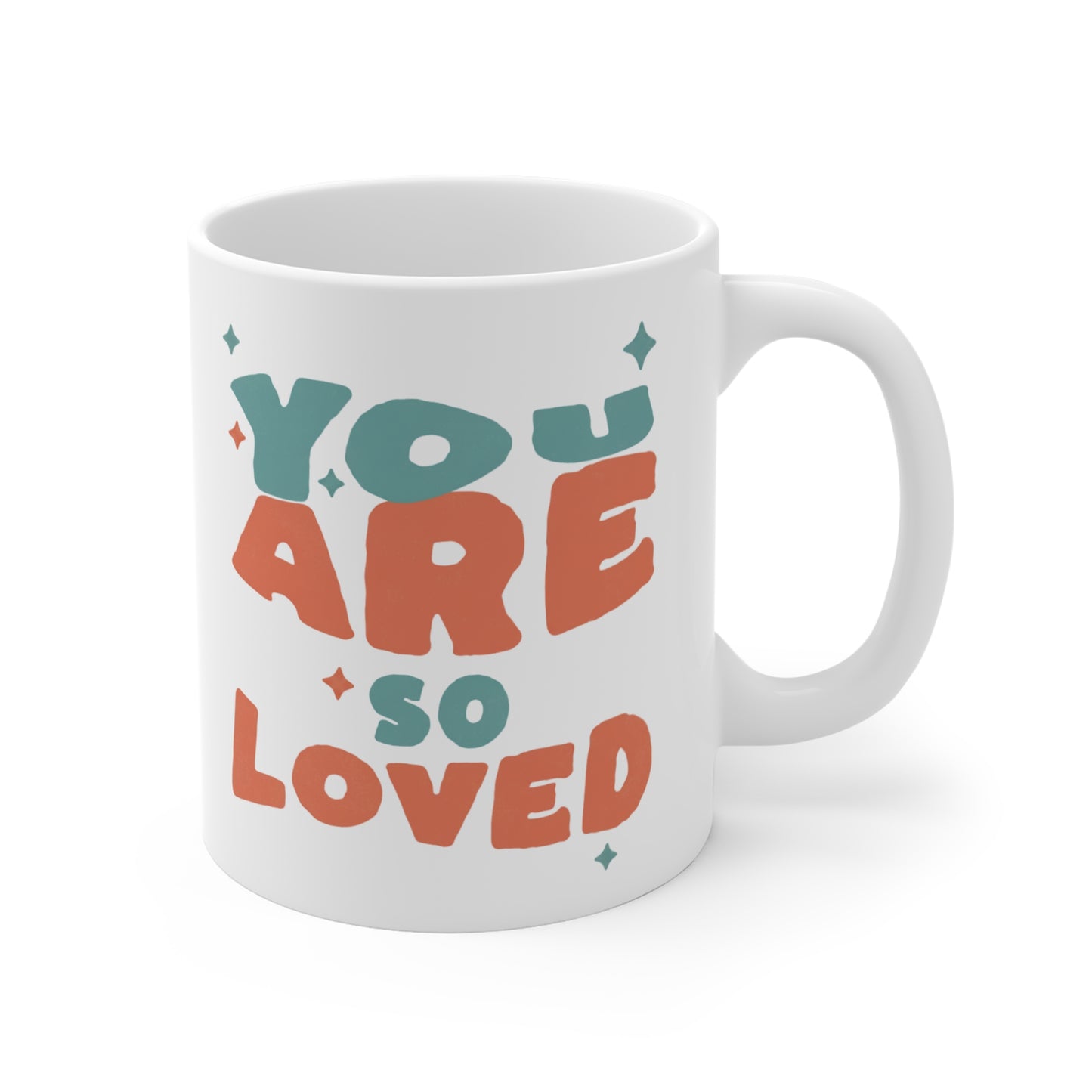 You Are So Loved 11oz Coffee Mug — Motivational Inspirational Coffee Cup