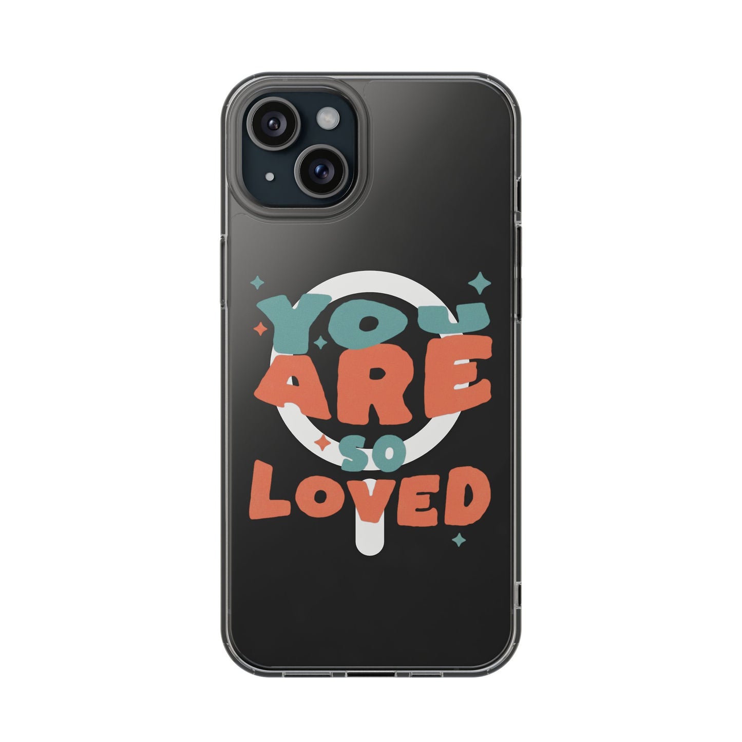 You Are So Loved Clear Magnetic Phone Case — Impact-Resistant, Trendy Clear Design